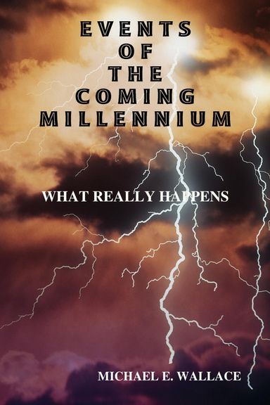 EVENTS OF THE COMING MILLENNIUM