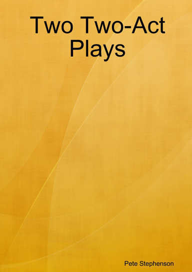 Two Two-Act Plays Volume One
