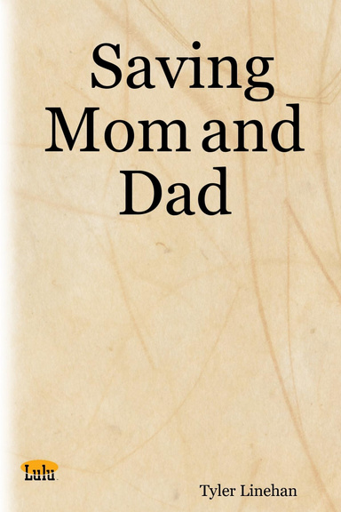 Saving Mom and Dad
