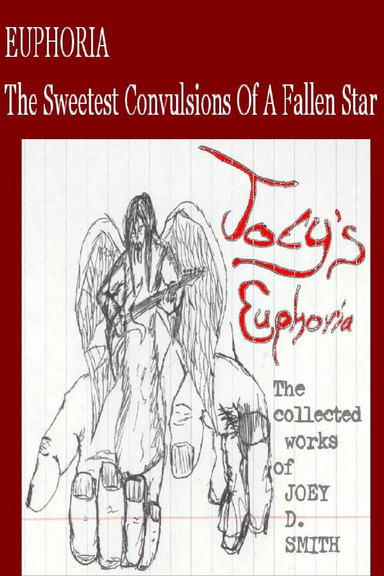 EUPHORIA : The Sweetest Convulsions Of A Fallen Star