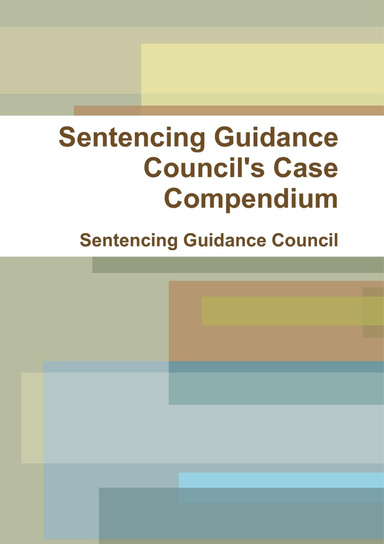 Sentencing Guidance Council's Case Compendium