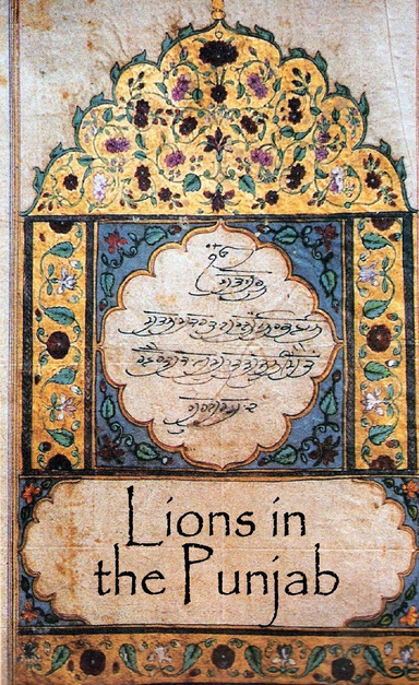 Lions in the Punjab: An Introduction to the Sikh Religion