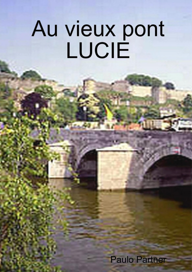 Au vieux pont  LUCIE