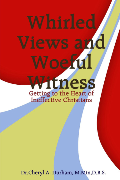 Whirled Views and Woeful Witness