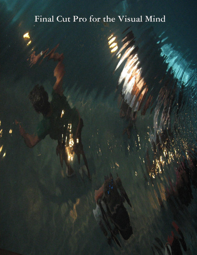 Final Cut Pro for the Visual Mind