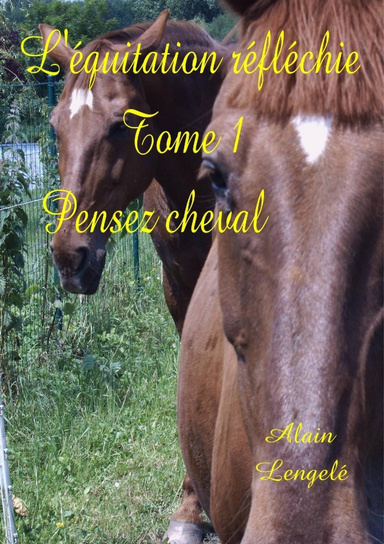 L'équitation réfléchie - Tome 1 - Pensez cheval