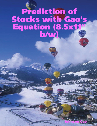 Prediction of Stocks with Gao's Equation (8.5x11" b/w)