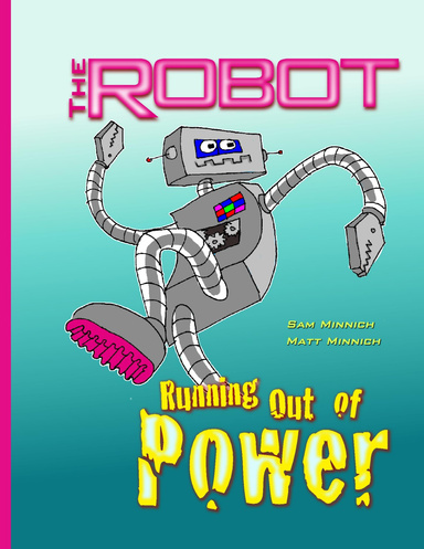 The Robot "Running out of Power"