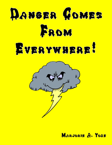 Danger Comes From Everywhere!
