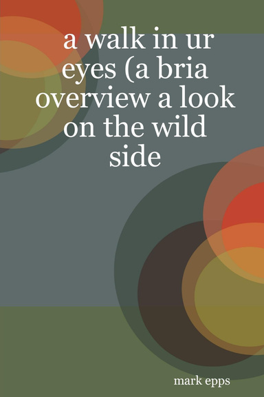 a walk in ur eyes (a bria overview a look on the wild side