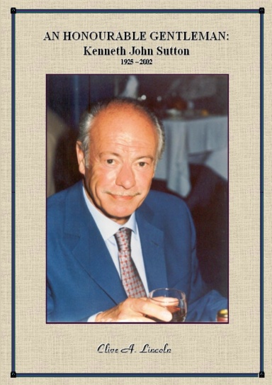 An Honourable Gentleman: Kenneth John Sutton  1925 - 2002