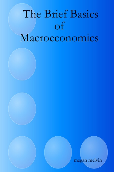The Brief Basics of Macroeconomics
