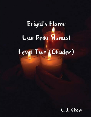 Brigid's Flame Usui Reiki Manual Level Two (Okuden)