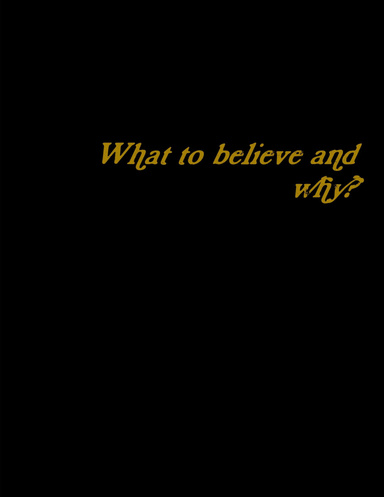 What to believe and why?