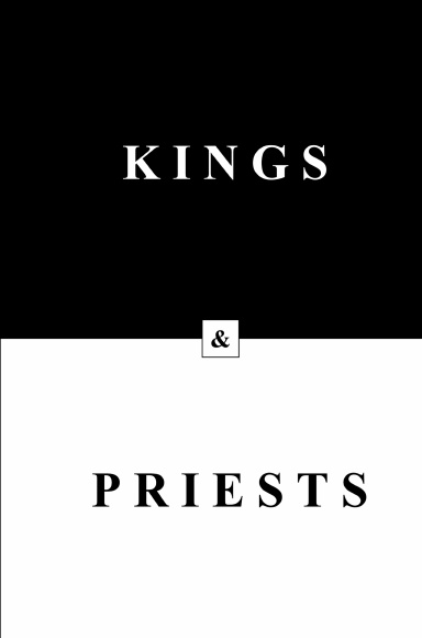KINGS & PRIESTS (Hard Cover)