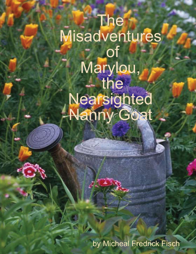 The Misadventures of Marylou, the Nearsighted Nanny Goat