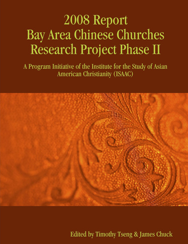 The 2008 Report: Bay Area Chinese Churches Research Project, Phase II - SB