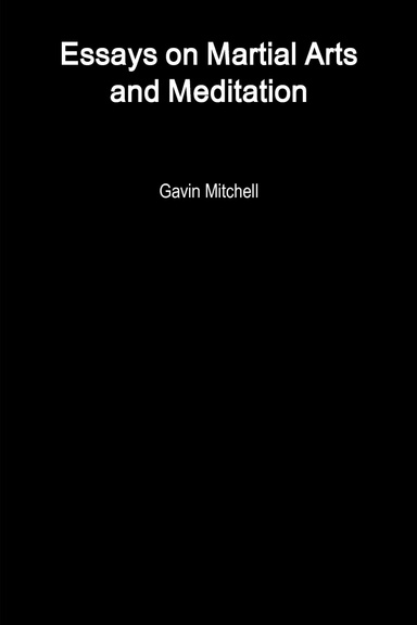 Essays on Martial Arts and Meditation