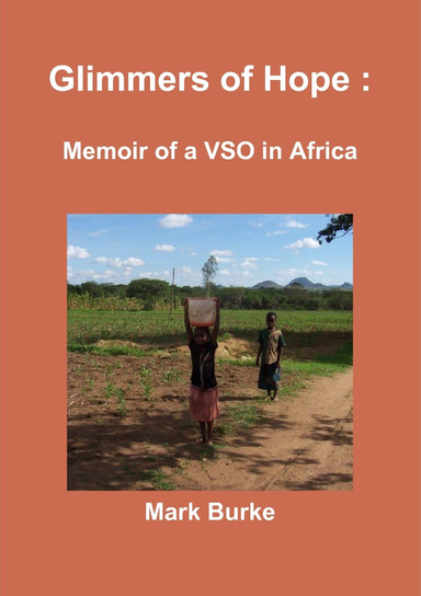Glimmers of Hope : Memoir of a VSO in Africa