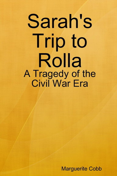 Sarah's Trip to Rolla: A Tragedy of the Civil War Era