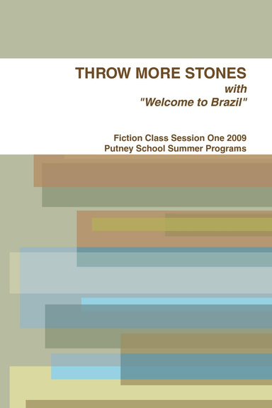 Throw More Stones, with "Welcome to Brazil"