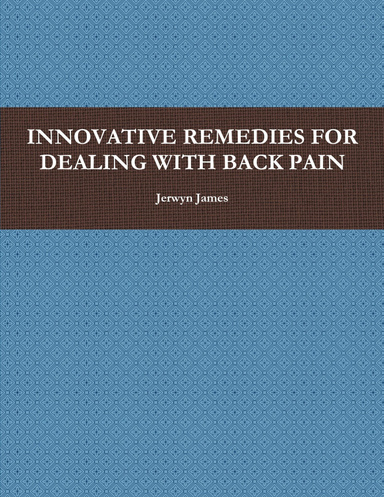 INNOVATIVE REMEDIES FOR  DEALING WITH BACK PAIN