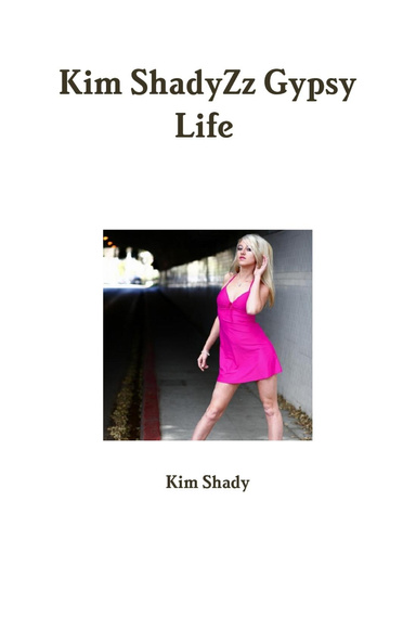 Kimshadyz Gypsy Life