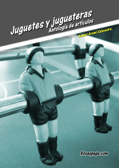 Juguetes y jugueteras. Antología de artículos
