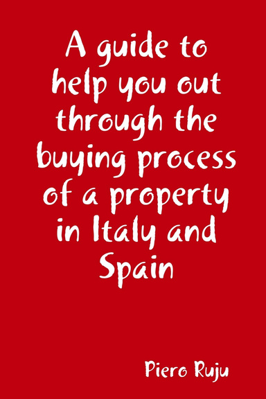 A guide to help you out through the buying process of a property in Italy and Spain