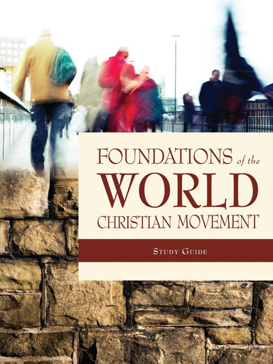 Foundations of the World Christian Movement: A Larger Perspective, Study Guide, Revised Edition
