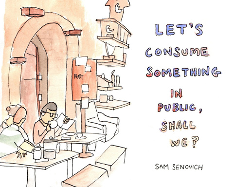 Let's Consume Something in Public, Shall We?