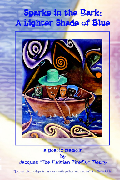 Sparks in the Dark: A Lighter Shade of Blue, a poetic memoir