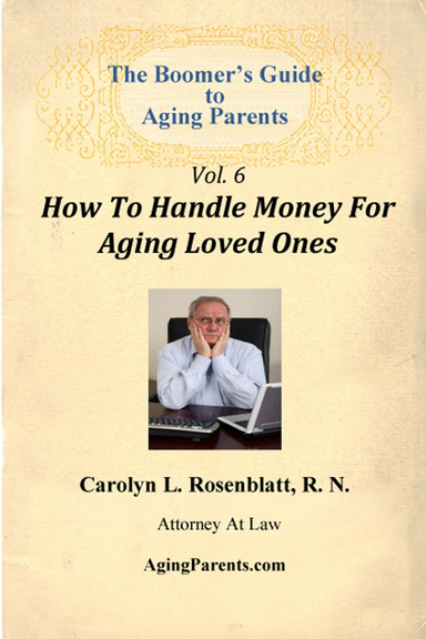 Boomer's Guide to Aging Parents, Vol: 6 How to Handle Money for Aging Loved Ones