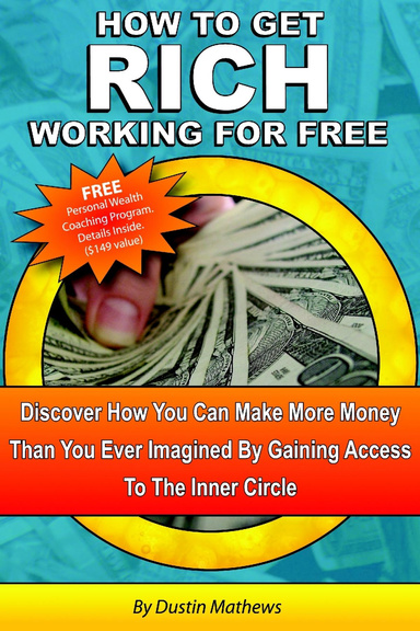 How To Get Rich Working For Free