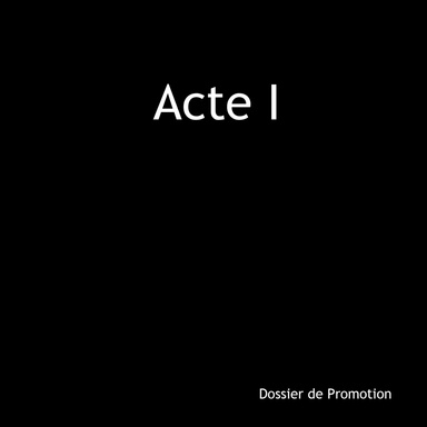 Premier Dossier de Promotion "Acte I"