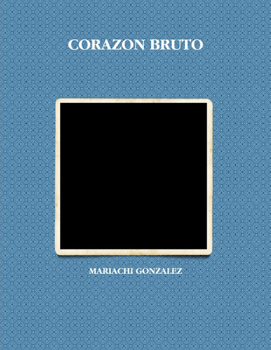 CORAZON BRUTO