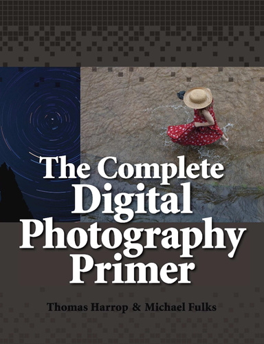 The Complete Digital Photography Primer (COLOR)