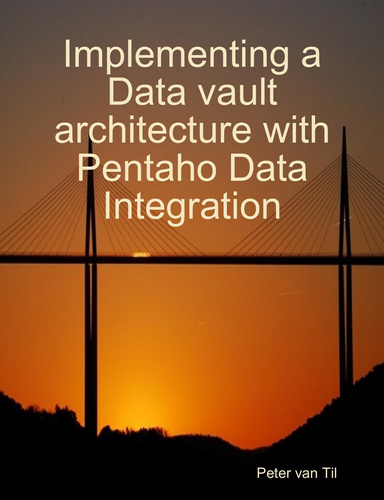 Implementing a Datavault architecture with Pentaho Data Integration