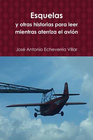 Esquelas Y Otras Historias Para Leer Mientras Aterriza El Avión