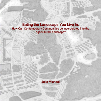 Eating the Landscape You Live In: How Can Contemporary Communities be Incorporated into the Agricultural Landscape?