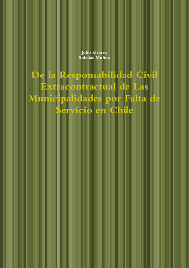 De la Responsabilidad Civil Extracontractual de Las Municipalidades por Falta de Servicio en Chile