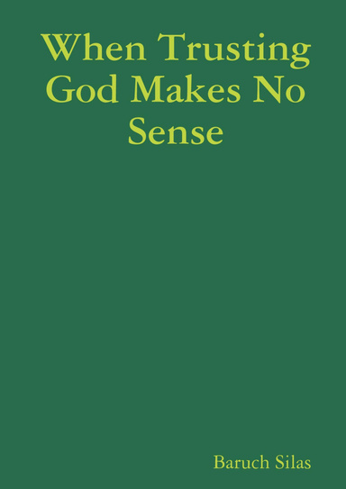 When Trusting God Makes No Sense