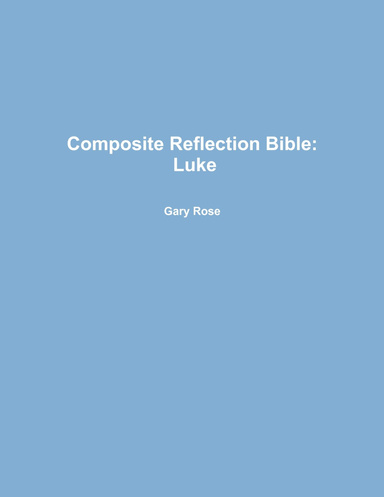 Composite Reflection Bible: Luke