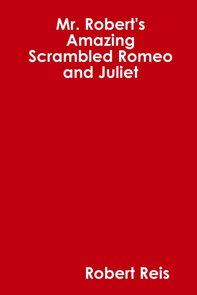 Mr. Robert's Amazing Scrambled Romeo and Juliet