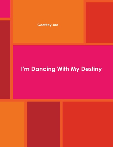 I'm Dancing With My Destiny