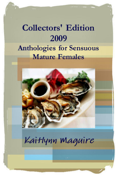 Collectors' Edition 2009 - Anthologies for Sensuous Mature Females eBook
