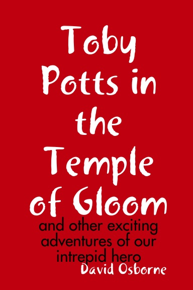 Toby Potts in the Temple of Gloom
