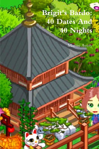Brigit's Bardo: 40 Dates And 40 Nights