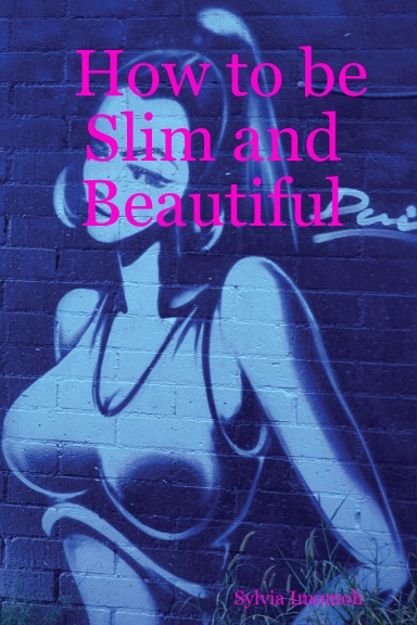 How to be Slim and Beautiful