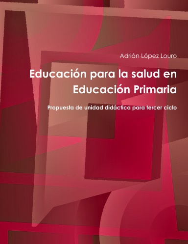 Educación para la salud en Educación Primaria - Propuesta de unidad didáctica para tercer ciclo
